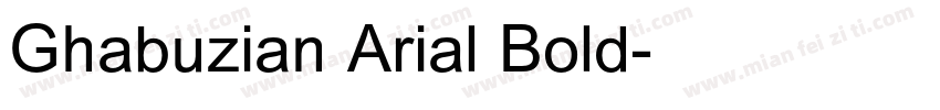 Ghabuzian Arial Bold字体转换
